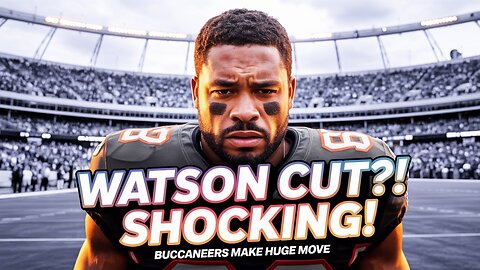 Desmond Watson SHOCKINGLY CUT by Buccaneers!