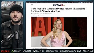 Amanda Seyfried REFUSES To Apologize For HATEFUL Comment About Charlie Kirk | Tim Pool