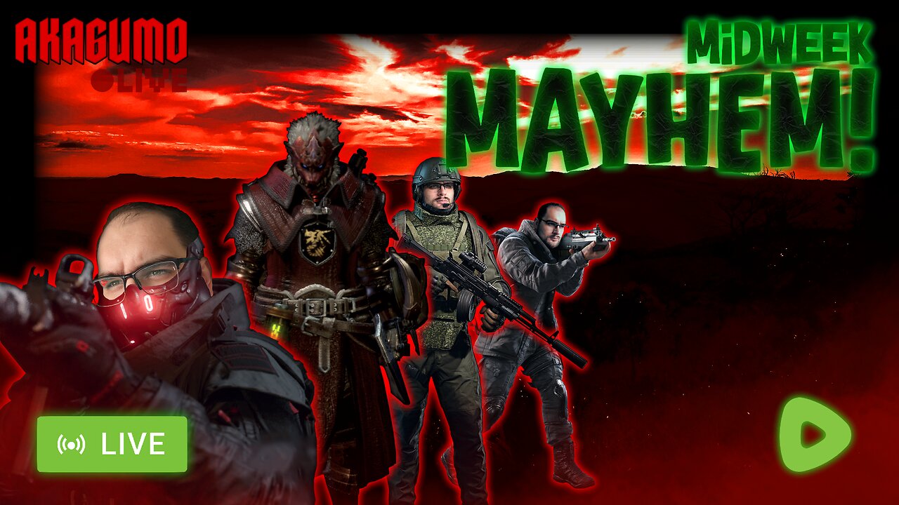 🔴LIVE - AKAGUMO - MIDWEEK MAYHEM #1 - WE PLAY WHATEVER WE WANT!!!