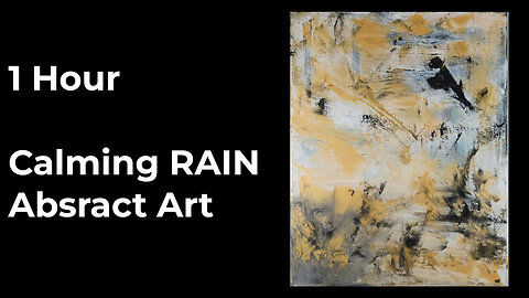 1 Hour of Abstract Painting with Rain Sounds | Relax & Unwind