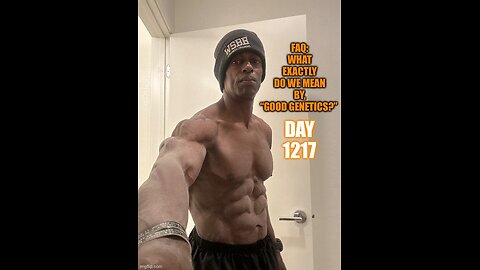 FAQ: What Exactly do We Mean by, “Good Genetics?” (Day 1217)
