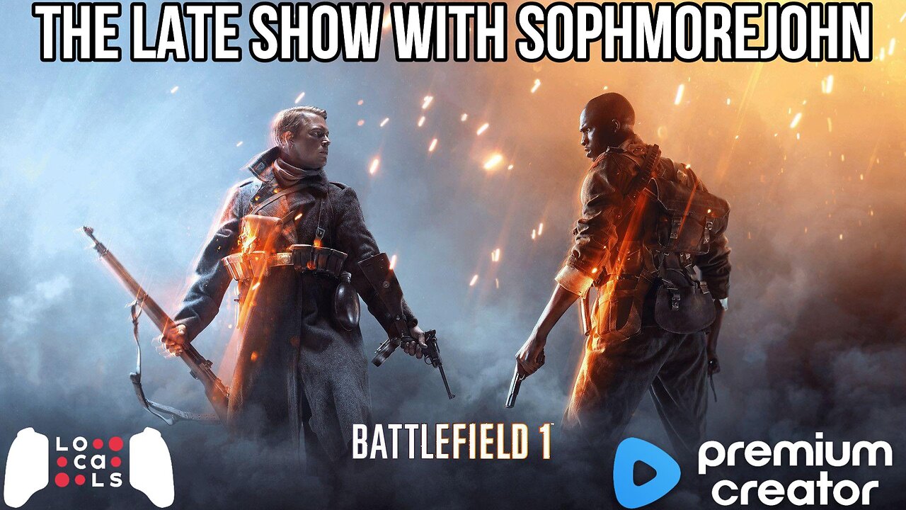The Start of Something Awful - Battlefield 1 - Pt. 1 - Late Show Gaming
