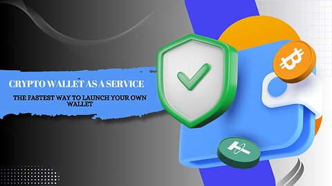 Crypto Wallet as a Service: The Fastest Way to Launch Your Own Wallet