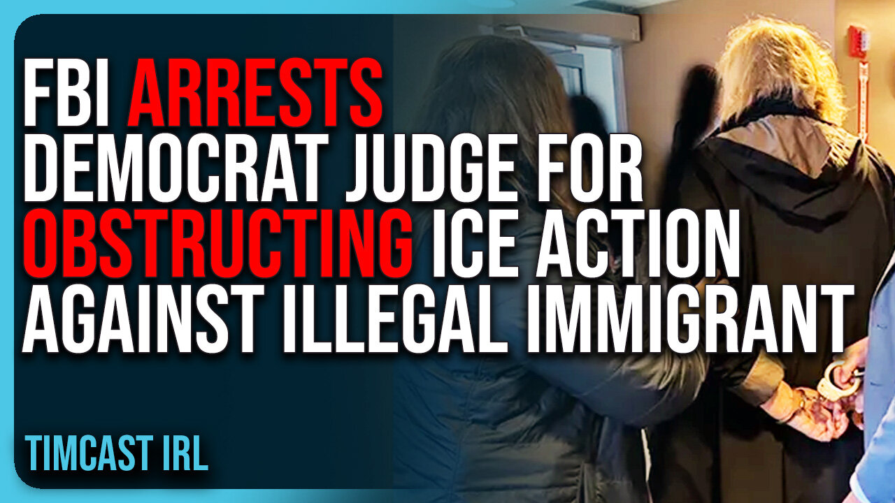 FBI ARRESTS Democrat Judge For OBSTRUCTING ICE Action Against Illegal Immigrant, Liberals PANIC