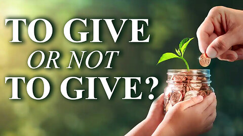 To Give or Not to Give 05/02/2025