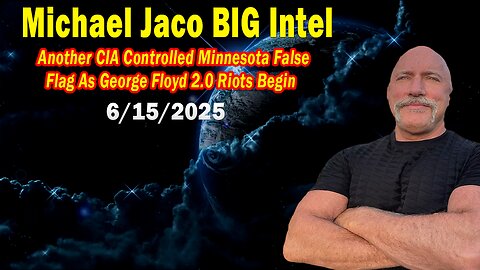Michael Jaco BIG Intel June 15: "Another CIA Controlled Minnesota False Flag! Breaking News By Michael Jaco"
