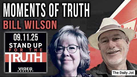 Moments of Truth - Stand Up For The Truth w/ Bill Wilson