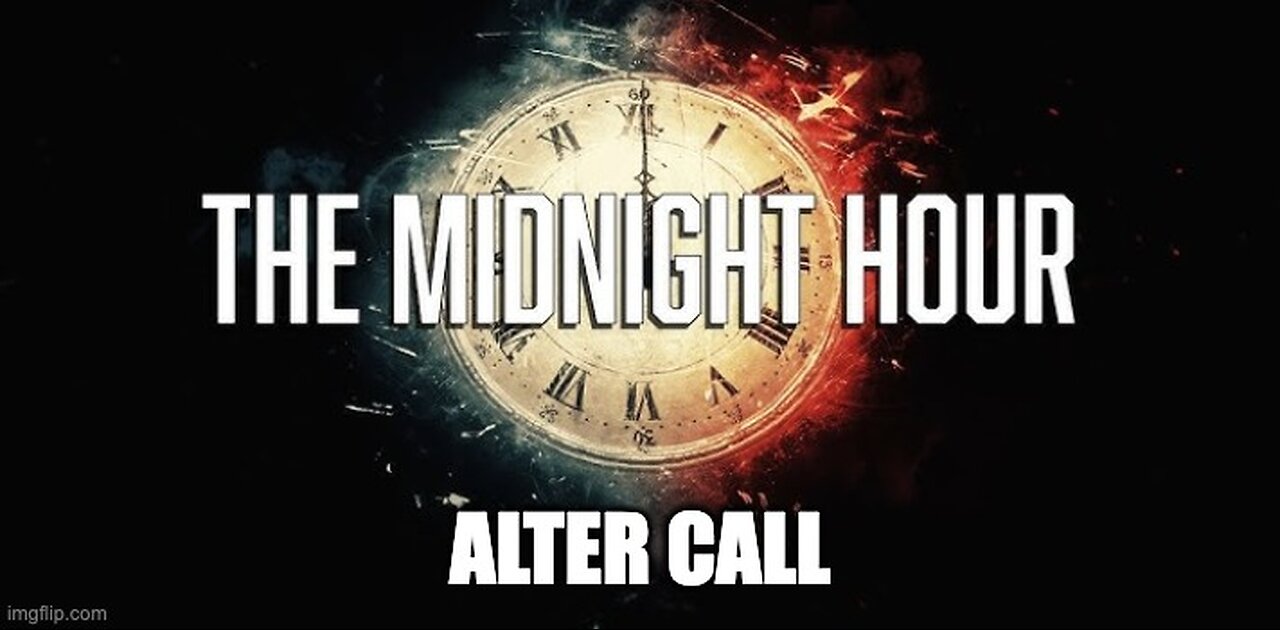 Midnight Hour Alter Call: Praying for 🇺🇸 America Midnight CST