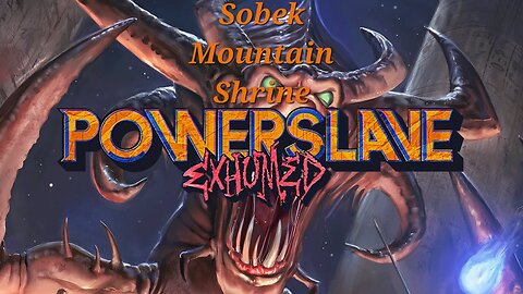 Powerslave Exhumed - Sobek Mountain Shrine (NC playthrough)