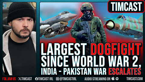 Largest DOGFIGHT Since WW2, India Pakistan War HEATING UP, Fears Of Nuclear Escalation Persist