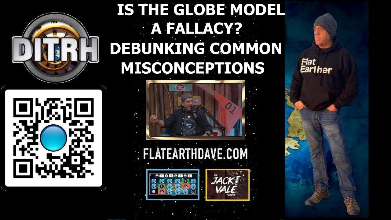 Is the Globe Model a Fallacy? Debunking Common Misconceptions - The Jack Vale Podcast #4