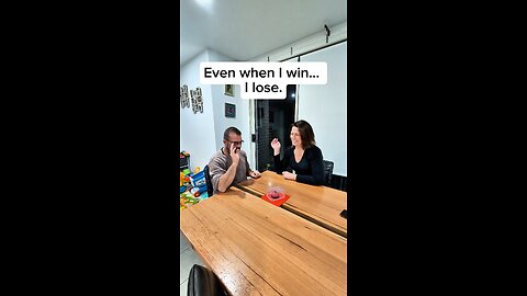 Even when I win… I lose. 😂