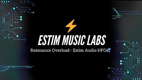 Resonance Overload - Estim Audio HFO
