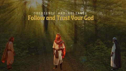 Follow and Trust Your God