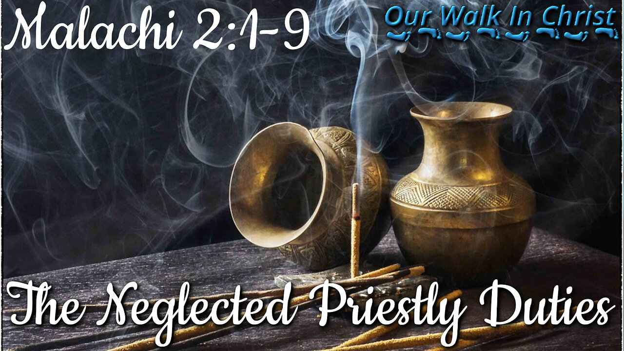 The Neglected Priestly Duties | Malachi 2:1-9