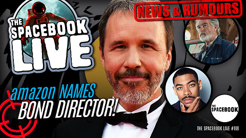 HAS JAMES BOND GOT THE RIGHT HIT DIRECTOR? The Spacebook LIVE #118