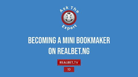 Ask the Expert - Becoming a MIni Bookmaker on Realbet.ng