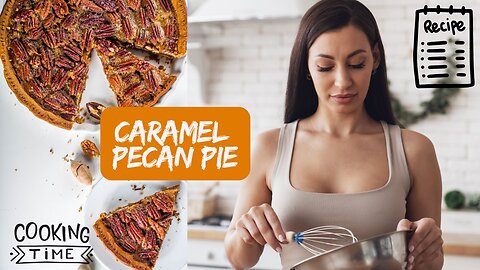 Step-by-Step Caramel Pecan Pie Guide for Beginners | No Fail Recipe
