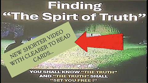 Shorter Video, clearer cards - THE SPIRIT OF TRUTH