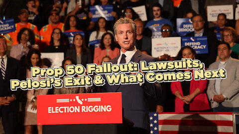 Prop 50 Fallout: Lawsuits, Pelosi’s Exit & What Comes Next | Rick Travis Reacts