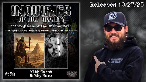 Inquiries of our Reality #358 "Nimrod: Rise of the Skinwalker" with Robby Marx