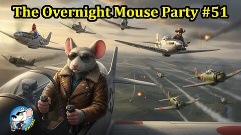 The Overnight Mouse Party #51
