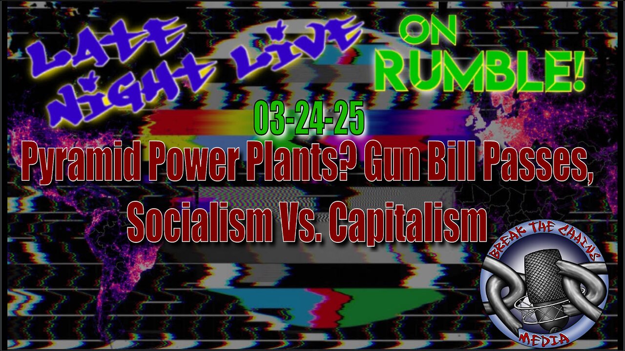 Pyramid Power Plants? Gun Bill Passes, & Socialism V. Capitalism
