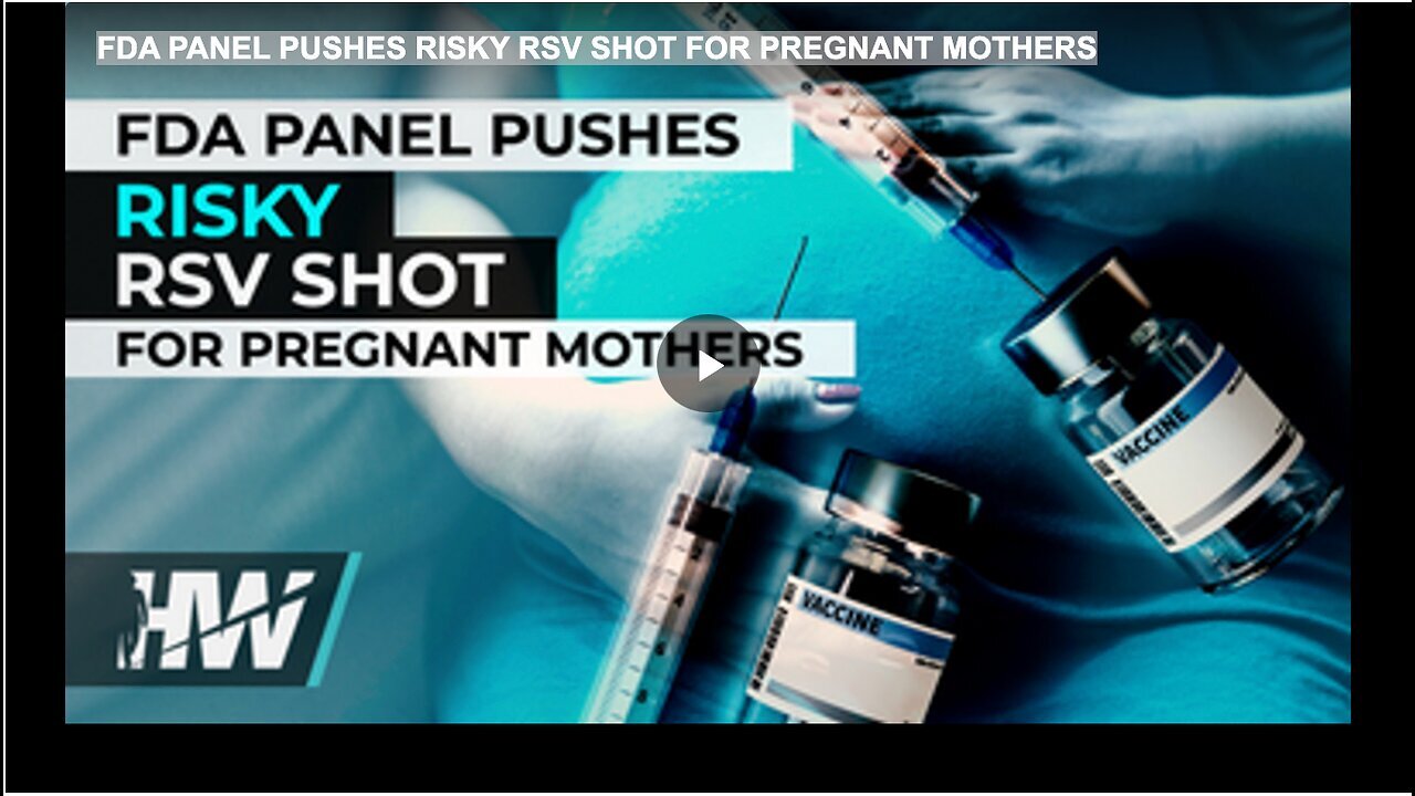 "FDA Panel Advocates Risky RSV Vaccine for Expectant Mothers"