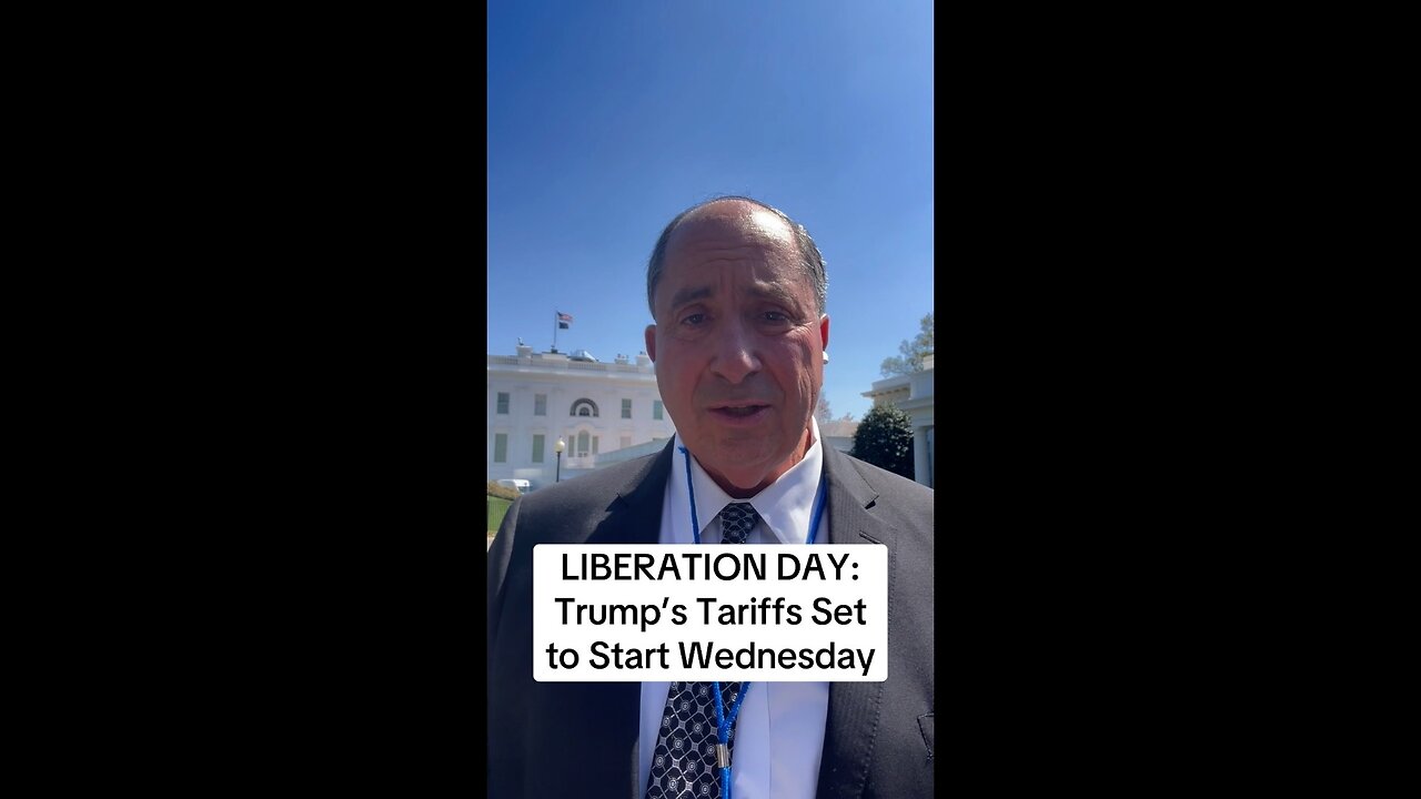 LIBERATION DAY: Trump Tariffs Set to Start Wednesday