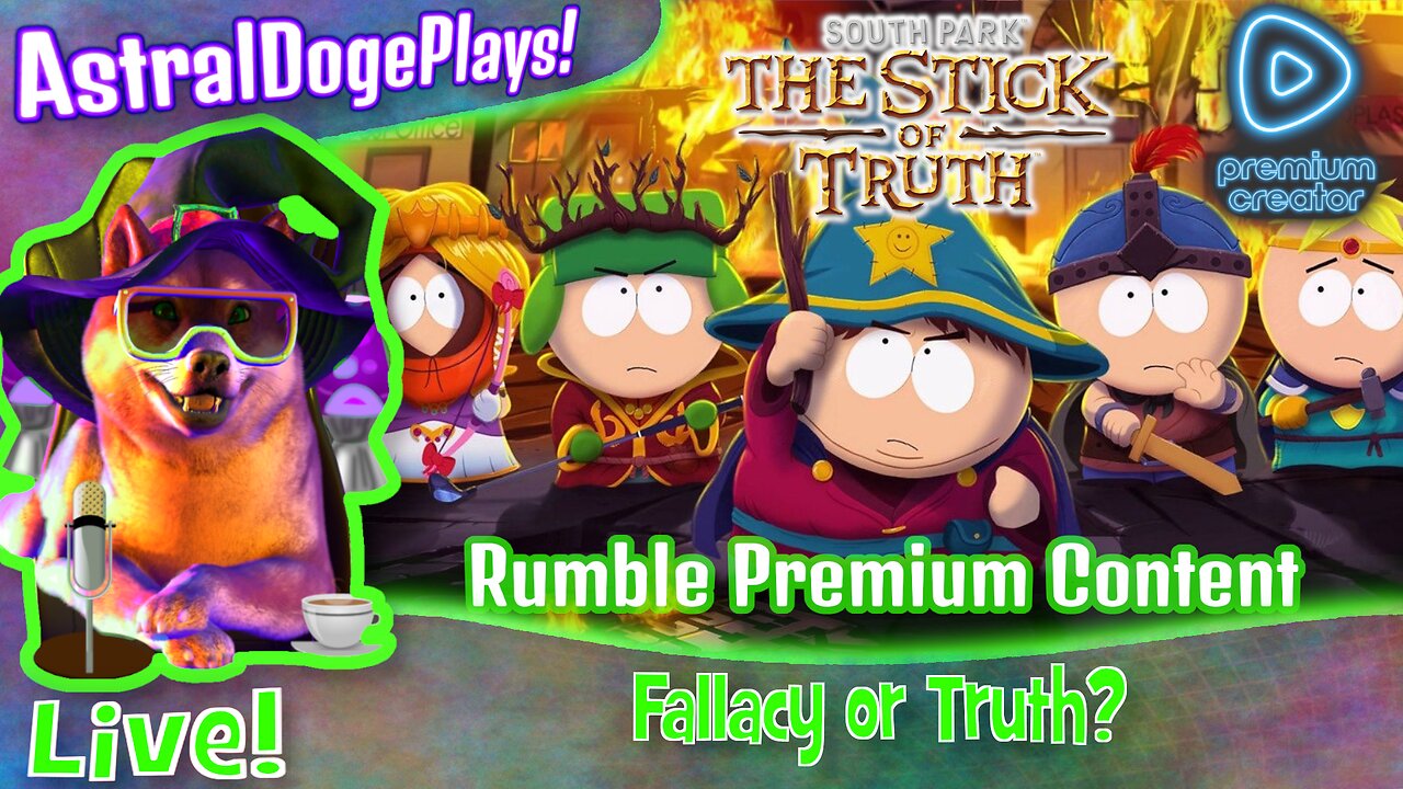The Stick of Truth (South Park) ~LIVE!~ Fallacy or Truth?