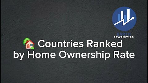 Countries Ranked by Home Ownership Rate...