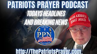 The Patriots Prayer Podcast: Breaking News Headlines and More