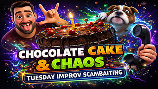 Chocolate Cake & Chaos: Tuesday Improv Scambaiting #415