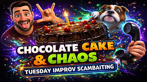 Chocolate Cake & Chaos: Tuesday Improv Scambaiting #415
