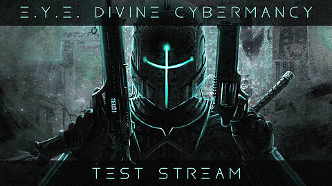 E.Y.E. Divine Cybermancy (Test Stream)