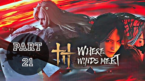 WHERE WINDS MEET Gameplay Walkthrough Part 21