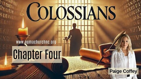 Colossians Chapter Four by Paige Coffey