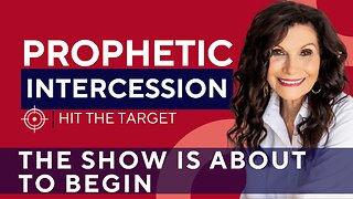 The Show is About to Begin | Prophetic Intercession with GINGER ZIEGLER