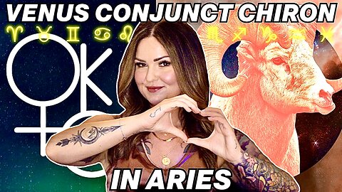 Venus Conjunct Chiron in Aries 2025 | All 12 Signs