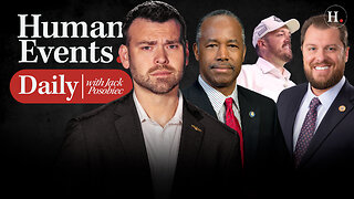 HUMAN EVENTS DAILY WITH JACK POSOBIEC