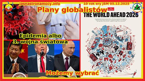 Plany globalistów Epidemia albo 3 wojna światowa Możemy wybrać