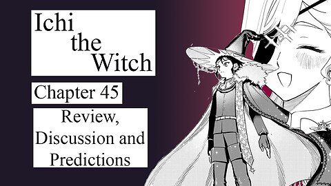 The Official Start to a New Beginning | Ichi the Witch 45