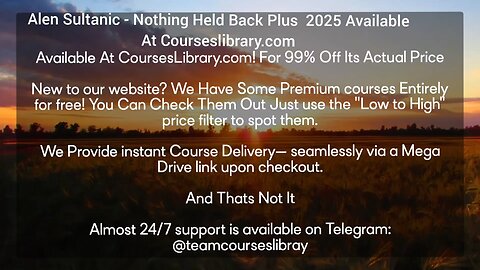 Alen Sultanic - Nothing Held Back Plus 2025 Available At Courseslibrary.com