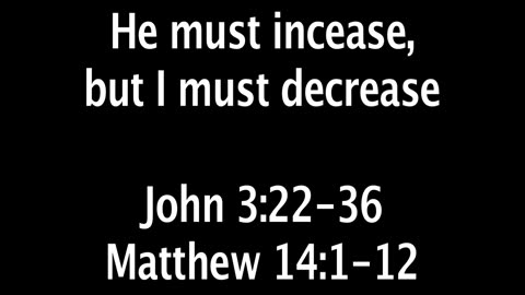Sunday November 9, 2025. He must increase, but I must decrease.