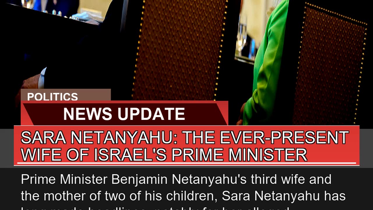 Sara Netanyahu the Everpresent Wife of Israels