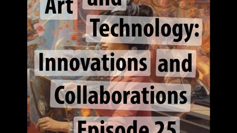 Art and Technology: Innovations and Collaborations - A Quest for the Genuine or a Mirage of Progr...