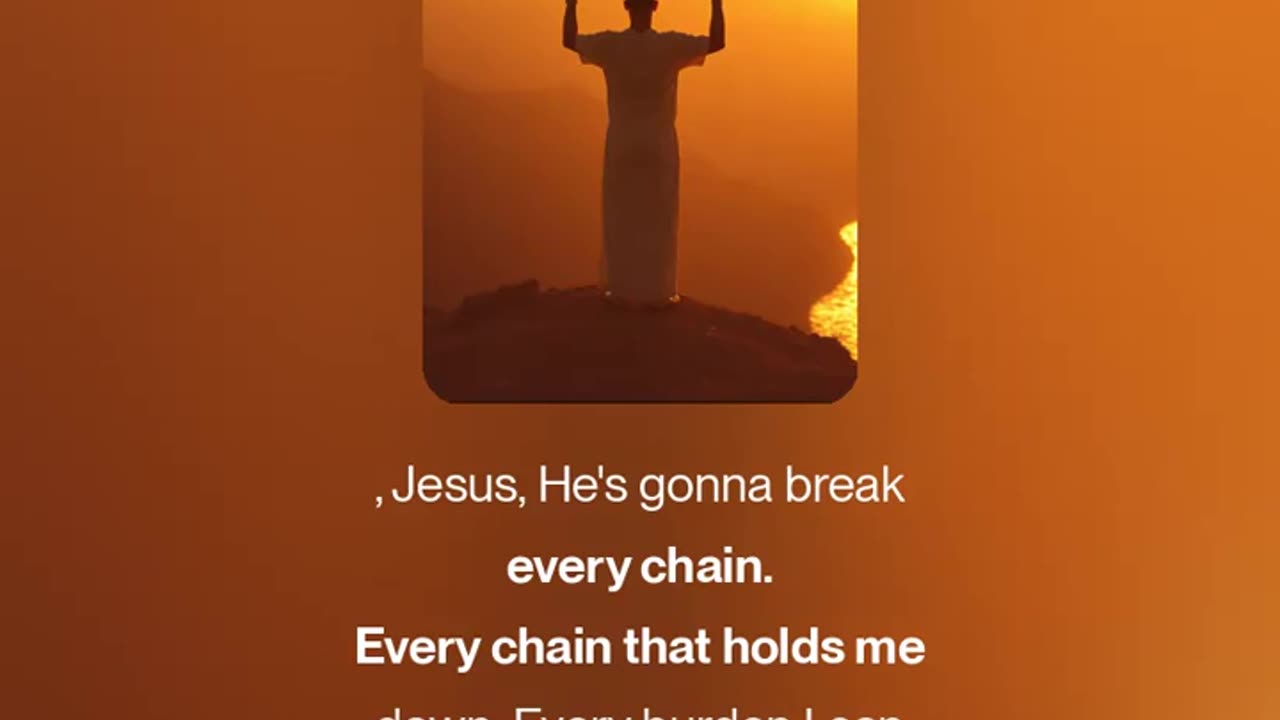 He's Gonna Break Every Chain (V4.5)