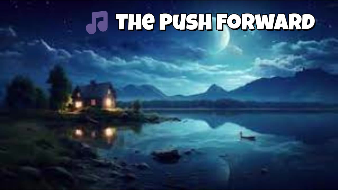🎵 The Push Forward