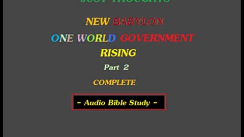 Just Thoughts - New Babylon, One World Government Rising Part 2 (2011) Retro