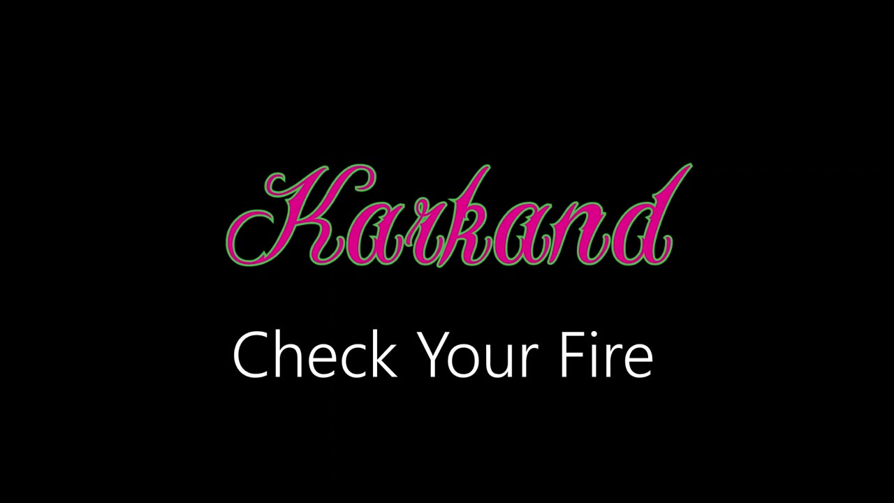 Karkand ¦ Check Your Fire (official audio)